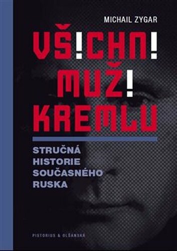 Všichni muži Kremlu - Michail Zygar