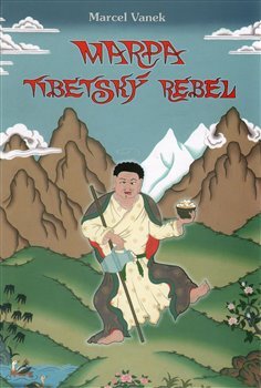 Marpa - tibetský rebel - Marcel Vanek