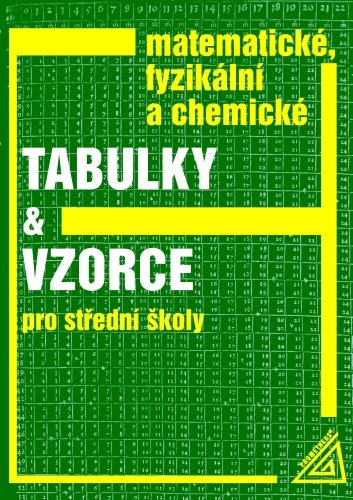 Matematické, fyzikální a chemické tabulky a vzorce pro střední školy