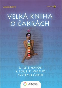 Velká kniha o čakrách - Anodea Judith