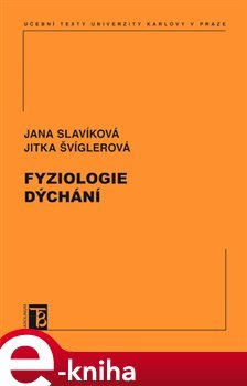 Fyziologie dýchání - Jana Slavíková, Jitka Švíglerová