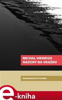 Názory na vraždu - Michal Viewegh