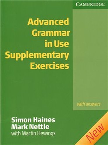 Advanced Grammar in Use Supplementary Exercises with answers - 2nd Edition - Simon Haines, Mark Nettle, Martin Hewings