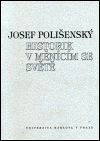 Historik v měnícím se světě - Josef Polišenský