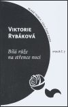 Bílá růže na střence noci - Viktorie Rybáková