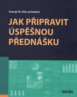 Jak připravit úspěšnou přednášku - George Hall