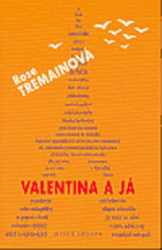 Valentina a já - Rose Tremainová