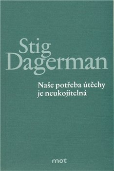 Naše potřeba útěchy je neukojitelná - Stig Dagerman