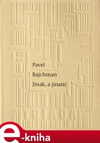 Jinak, a jinam - Pavel Rajchman