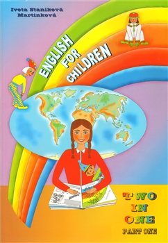 English for Children Two in One - Part One - Iveta Staníková Martinková