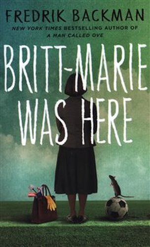 Britt-Marie Was Here - Fredrik Backman