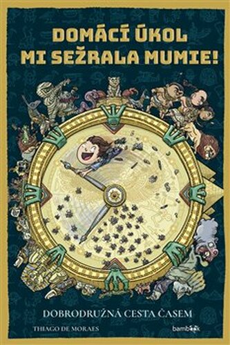 Domácí úkol mi sežrala mumie! - Thiago de Moraes