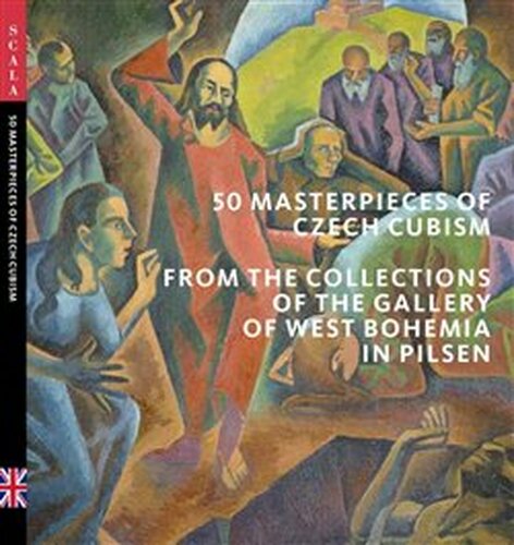 50 Masterpieces od Czech Cubism from the Collections of The Gallery of West Bohemia in Pilsen - Roman Musil, Alena Pomajzlová, Marie Rakušanová, Ivana Skálová