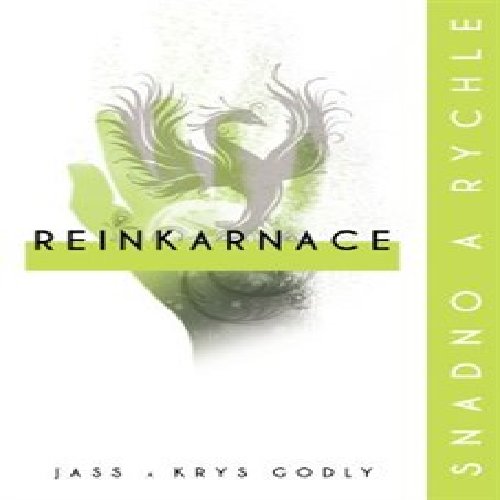 Reinkarnace, snadno a rychle