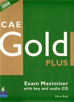 CAE Gold Plus Exam Maximiser (with Key) and Audio CD - Jacky Newbrook, Richard Acklam, Nick Kenny