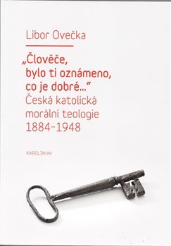 &quot;Člověče, bylo ti oznámeno, co je dobré...&quot; - Libor Ovečka