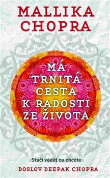 Má trnitá cesta k radosti ze života - Malika Chopra