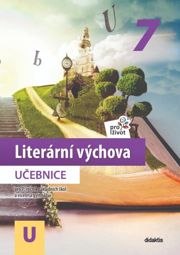 Literární výchova pro život 7 – Učebnice pro 7. ročník základních škol a víceletá gymnázia