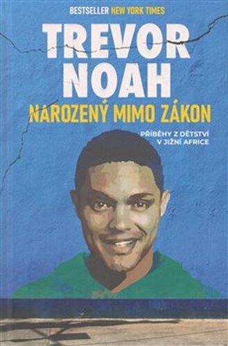 Narozený mimo zákon - Trevor Noah