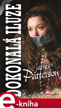 Dokonalá iluze - James Patterson