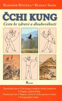 Čchi Kung cesta ke zdraví a dlouhověkosti - Radomír Růžička, Rudolf Sosík