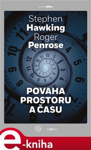 Povaha prostoru a času - Roger Penrose, Stephen Hawking