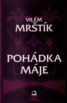 Pohádka Máje - Vilém Mrštík