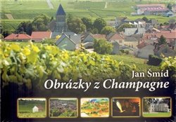 Obrazky z Champagne - Jan Šmíd