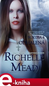 Odhalená - Richelle Mead