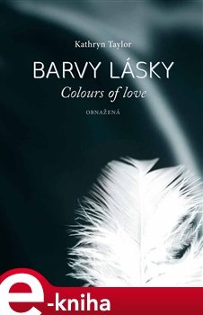 Barvy lásky - Kathryn Taylor