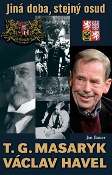 T. G. Masaryk a Václav Havel - Jan Bauer