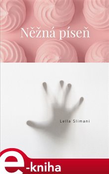 Něžná píseň - Leila Slimani