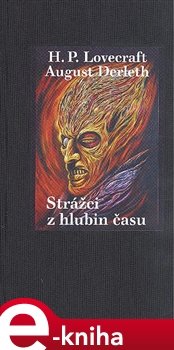 Strážci z hlubin času - Howard Phillips Lovecraft, August Derleth