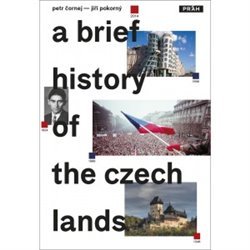 A Brief History of the Czech Lands - Petr Čornej, Jiří Pokorný