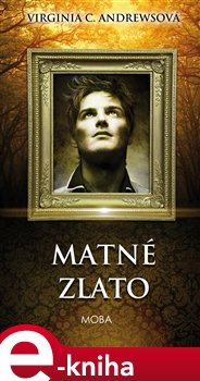 Matné zlato - Virginia Cleo Andrewsová