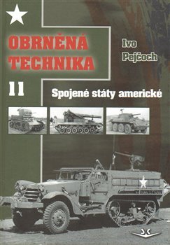 Obrněná technika 11 - Spojené státy americké - Ivo Pejčoch