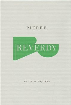 Eseje a zápisky - Pierre Reverdy