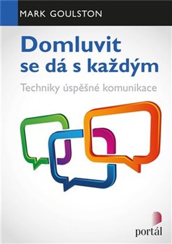 Domluvit se dá s každým - Mark Goulston