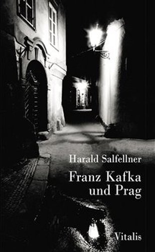 Franz Kafka und Prag - Harald Salfellner