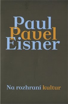 Na rozhraní kultur. Případ Pau/Pavel Eisner - Veronika Dudková, Kristina Kaiserová, Václav Petrbok