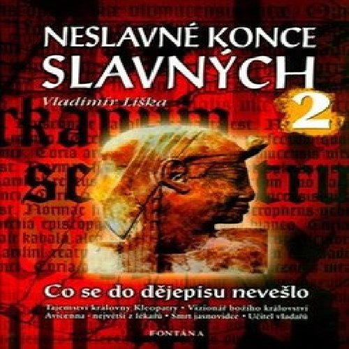 Neslavné konce slavných 2.