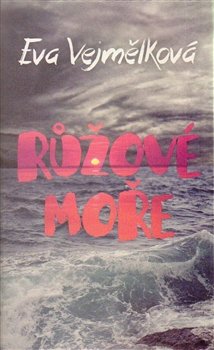 Růžové moře - Eva Vejmělková