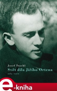 Svět díla Jiřího Ortena - Josef Štochl