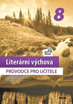 Literární výchova 8 - Průvodce pro učitele