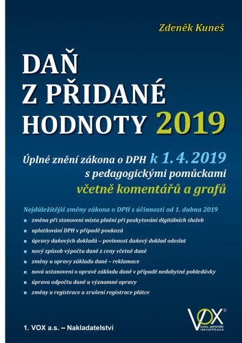 DAŇ Z PŘIDANÉ HODNOTY 2019 – úplné znění zákona o DPH k 1. 4. 2019 s pedagogickými pomůckami včetně komentářů a grafů