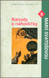 Náhody a náhodičky s Marií Svatošovou - Marie Svatošová