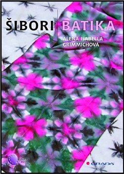 Šibori batika - Alena Isabella Grimmichová