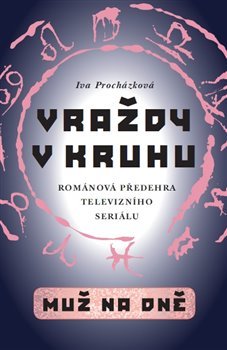 Vraždy v kruhu / Muž na dně - Iva Procházková