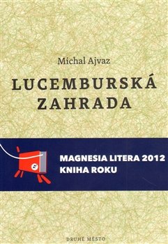 Lucemburská zahrada - Michal Ajvaz