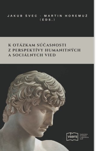 K otázkam súčasnosti z perspektívy humanitných a sociálnych vied